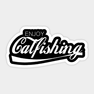 enjoy catfishing | fishing | fisherman Sticker